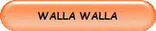 WALLA WALLA